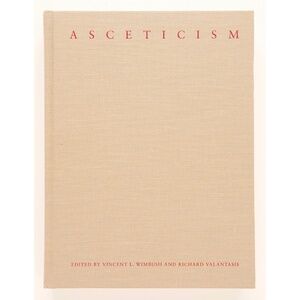 ASCETICISM - Vincent L. Wimbush & Richard Valantasis - Oxford, 1995